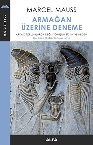 Armagan Üzerine Deneme Arkaik Toplumlarda Degis Tokusun Bicimi ve Nedeni